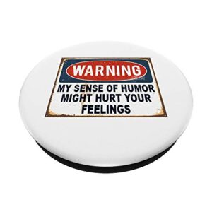 My Sense Of Humor Hurt Novelty Funny Adult Gift PopSockets PopGrip: Swappable Grip for Phones & Tablets