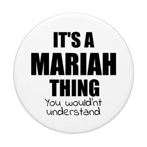 It's a MARIAH Thing You Wouldn't Understand PopSockets PopGrip: Swappable Grip for Phones & Tablets