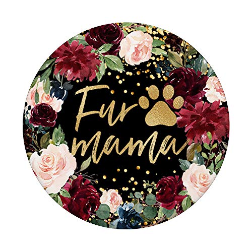 Fur Mama Burgundy and Pink Floral Dog Cat Mom Mother's Day PopSockets PopGrip: Swappable Grip for Phones & Tablets