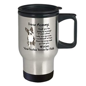 BOSTON TERRIER Funny Dog Mom Travel Mug - DEAR MOMMY Funny Gifts from Dog for Mothers