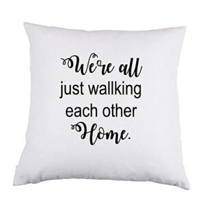 abby smith we are all walking each other home white throw pillow, 16 inch square with insert included
