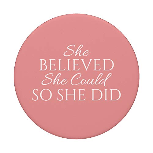 She Believed She Could So She Did - Inspirational Quote