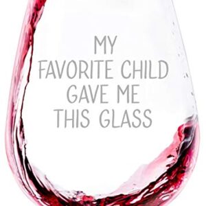 My Favorite Child Gave Me This Funny Wine Glass - Best Mom & Dad Gifts from Daughter, Son - Gifts for Mom, Dad from Kids - Gag Birthday Gift for Parents - Fun Novelty Bday Present for Women, Men