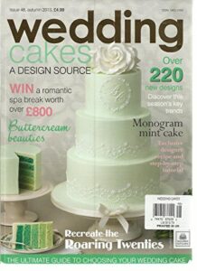 wedding cakes a design source, autumn 2013, issue 48 ~