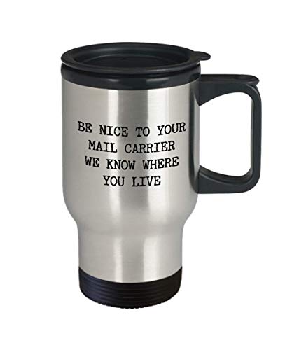HollyWood & Twine Mailman Gifts Be Nice to Your Mail Carrier We Know Where You Live Mug Funny Travel Mug Stainless Steel Insulated Coffee Cup