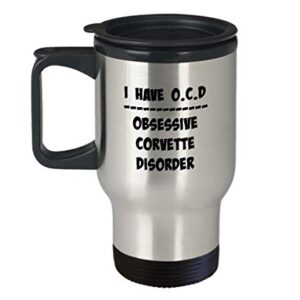 Obsessive Chevy Corvette Disorder Travel Coffee Mug, Being Vintage Stingray, Zr1, C4, C6, C7 or 2014 Funny Stainless Steel Coffee Cup is a Gift for Him and His Man Cave!