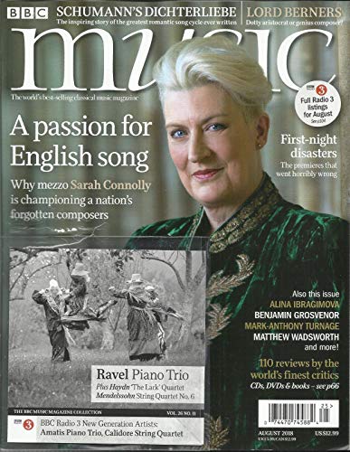 BBC MUSIC MAGAZINE, A PASSION FOR ENGLISH SONG AUGUST, 2018 VOL. 26 NO. 11