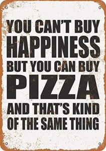 lomall 12 x 16 metal sign - you can't buy happiness but you can buy pizza - vintage wall decor art