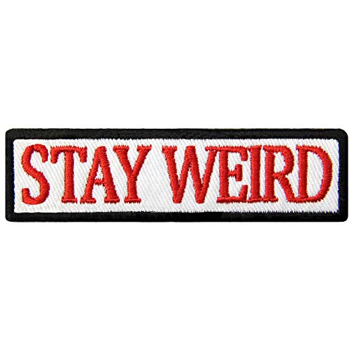 Stay Weird Patch Embroidered Funny Badge Biker Applique Iron On Sew On Emblem