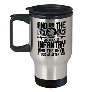 Infantry, Soldier Travel Coffee Mug Funny Gifts - And On The 8th Day God Created Infantry Army, Military Combat, Cavalry, Artillery, Infantry, Soldier Cup Tumbler