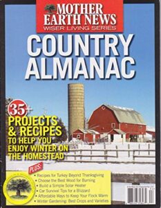 mother earth news wiser living series country almanac, magazine, february 2017
