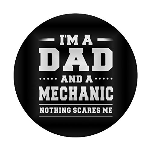 I'm A Dad And A Mechanic Nothing Scares Me Pop Socket PopSockets PopGrip: Swappable Grip for Phones & Tablets