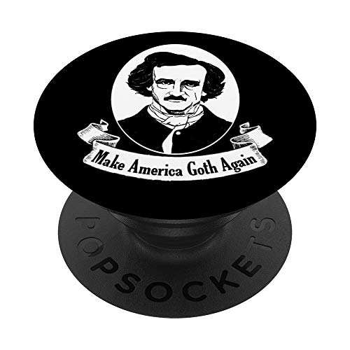 Edgar Allan Poe Make America Goth Again Emo Gothic PopSockets PopGrip: Swappable Grip for Phones & Tablets