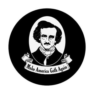 Edgar Allan Poe Make America Goth Again Emo Gothic PopSockets PopGrip: Swappable Grip for Phones & Tablets