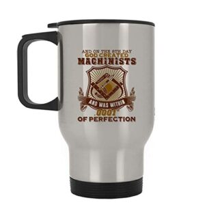 god created machinist travel mug, steel coffee mug (silver mug)