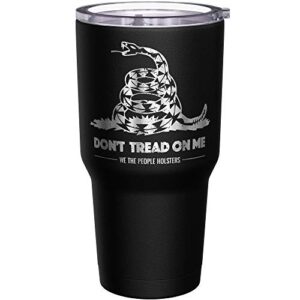 We The People Holsters - Gadsden Flag - Dont Tread On Me - Snake Tumbler - American Flag Coffee Travel Mug - American Made Travel Mug - Double Insulated Tumbler - 30 oz