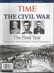 time inc special magazine, the civil war the final year foreword by jeff shaara