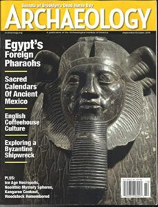 archaeology magazine, egypt'e foreign pharaohs september/october, 2018 (single issue magazine)