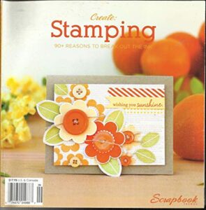 create stamping magazine, 90 + reasons to break out the ink