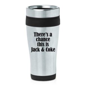 16 oz insulated stainless steel travel mug there's a chance this is jack & coke (black)