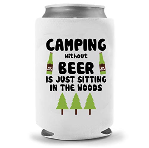 Camping Beer Holder - Camping without Beer is just Sitting in the Woods | Funny Novelty Can Cooler Coolie Huggie | Beer Beverage Holder Beer Gifts - Quality Neoprene Can Cooler Single