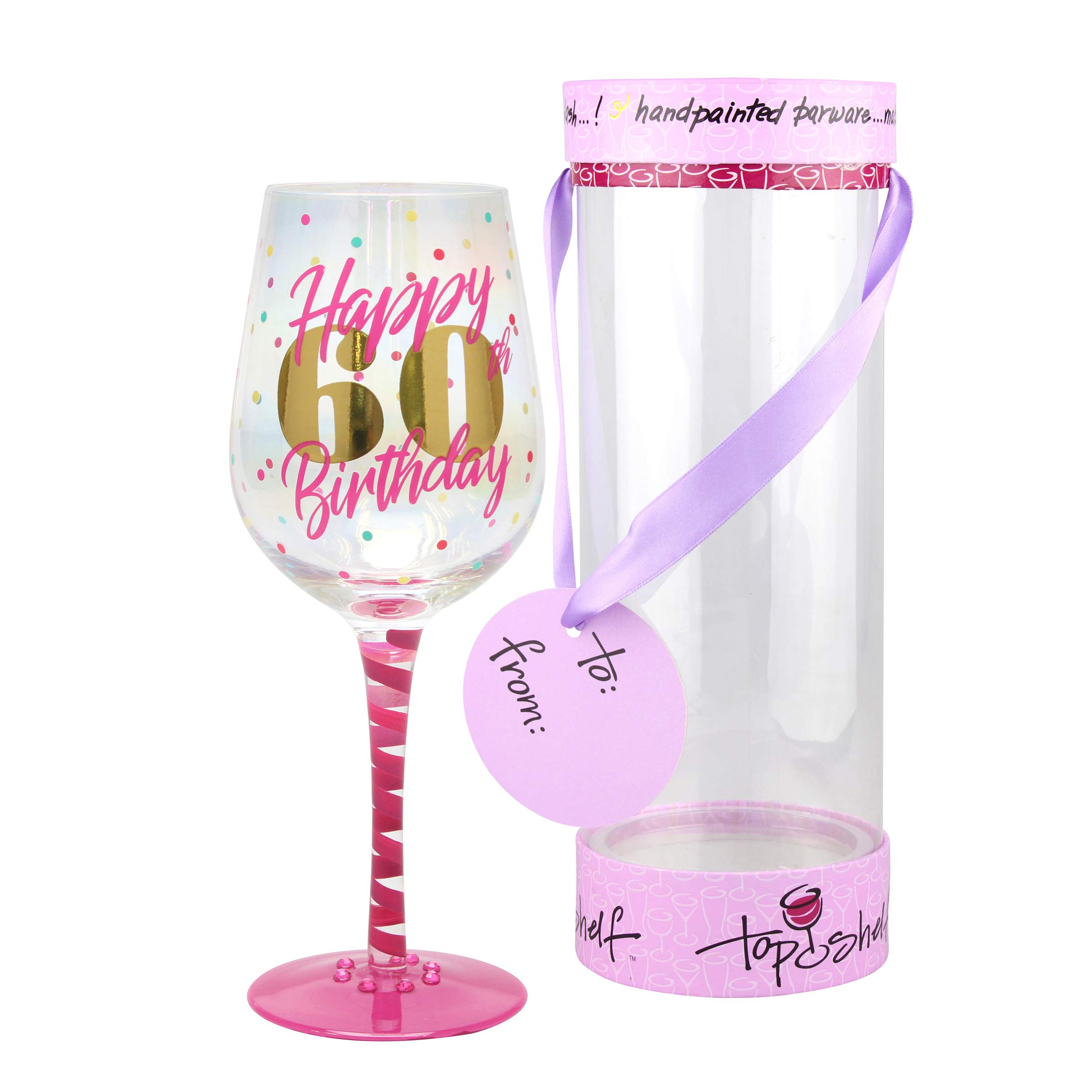 Top Shelf Decorative 60th Birthday Wine Glass, For Red or White Wine, Unique Gift Idea