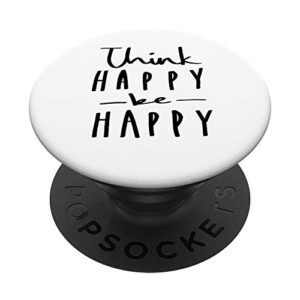 think happy be happy - fun and cute pop socket popsockets popgrip: swappable grip for phones & tablets