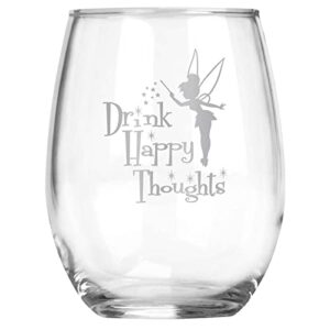 drink happy thoughts • stemless wine glass • tinkerbell gift • fairy gifts • princess wine glasses • graduation gift • funny birthday gift
