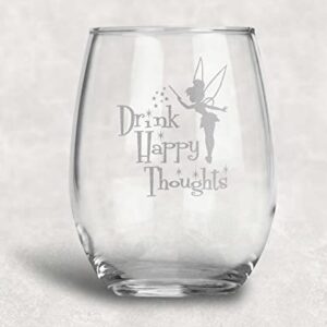 Drink Happy Thoughts • Stemless Wine Glass • Tinkerbell Gift • Fairy Gifts • Princess Wine Glasses • Graduation Gift • Funny Birthday Gift