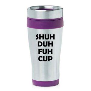 16 oz insulated stainless steel travel mug shuh duh fuh cup (purple)