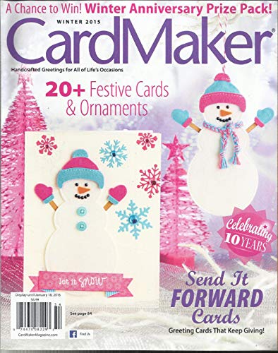 CARD MAKER MAGAZINE 20+ FESTIVE CARDS & ORNAMENTS WINTER, 2015 VOL. 11# 4