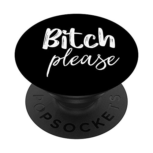 Bitch Please PopSockets PopGrip: Swappable Grip for Phones & Tablets