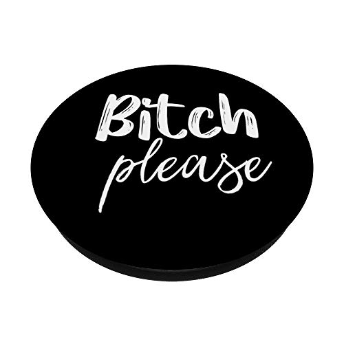 Bitch Please PopSockets PopGrip: Swappable Grip for Phones & Tablets