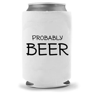 probably beer coolie | funny beer can cooler | beverage holder huggie - craft beer gifts insulated neoprene