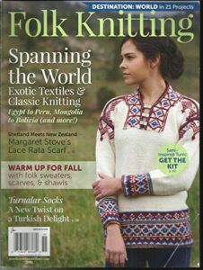 folk knitting magazine, spanning the world exotic textiles issue, 2015