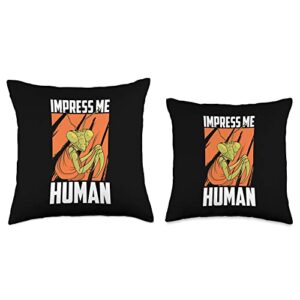 Praying Mantis Gifts & Accessories Impress Me Human-Insect Hunter Entomology Praying Mantis Throw Pillow, 16x16, Multicolor