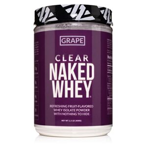 clear naked whey isolate protein powder, grape flavor, 100% iso protein powder, no gmos or artificial sweeteners, gluten-free, soy-free - 30 servings