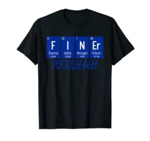 finer period periodical table life zeta phi beta line t-shirt