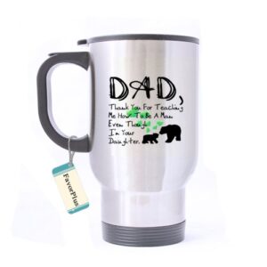 favorplus best gift mug - dad, thank you for teaching me how to be a man even though i'm your daughter papa bear motivational inspired saying quotes stainless steel travel mug 14 oz coffee/tea cup