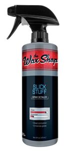 the wax shop 50963 slick stuff exterior spray detailer - 16oz