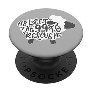 v1 he left the 99 sheep christian quotes bible verse popsockets popgrip: swappable grip for phones & tablets