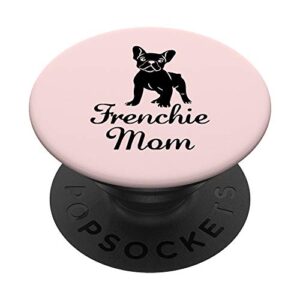 frenchie mom graphic proud french bulldog mother popsockets popgrip: swappable grip for phones & tablets
