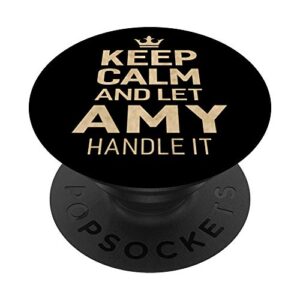 keep calm and let amy handle it funny gifts name pop socket popsockets popgrip: swappable grip for phones & tablets