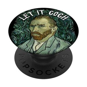 let it gogh artist - vincent van gogh funny graphic popsockets popgrip: swappable grip for phones & tablets