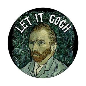 Let It Gogh Artist - Vincent Van Gogh Funny Graphic PopSockets PopGrip: Swappable Grip for Phones & Tablets