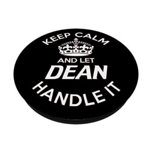 Keep Calm And Let Dean Handle It Black PopSockets PopGrip: Swappable Grip for Phones & Tablets