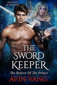 the sword keeper: a dark paranormal gothic romance the return of the prince (the coven of the raven book 2)