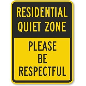 residential quiet zone - please be respectful sign, 12" x 18"