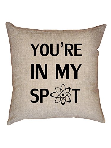 Hollywood Thread You're in My Spot - Sheldon Big Bang Theory Decorative Linen Throw Cushion Pillow Case with Insert