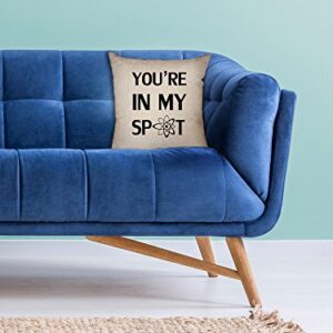 Hollywood Thread You're in My Spot - Sheldon Big Bang Theory Decorative Linen Throw Cushion Pillow Case with Insert